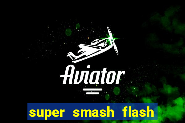 super smash flash 2 360